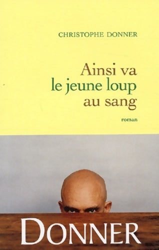Livrenpoche : Ainsi va le jeune loup au sang - Christophe Donner - Livre