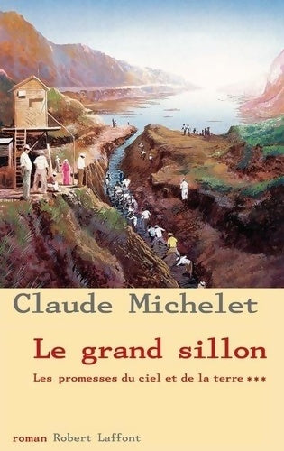 Livrenpoche : Le Grand Sillon : Les promesse du ciel et de la terre - Claude Michelet - Livre
