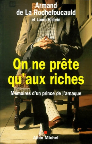 Livrenpoche : On ne prête qu'aux riches - Armand De La Rochefoucauld - Livre