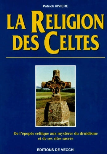 Livrenpoche : La Religion Des Celtes - Patrick Rivière - Livre