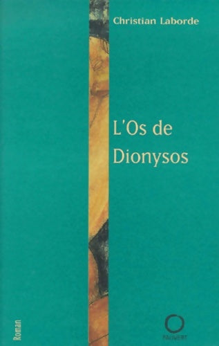 Livrenpoche : L'os de Dionysos - Christian Laborde - Livre