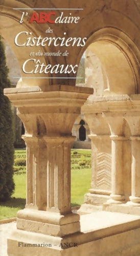 Livrenpoche : L'ABCdaire des cisterciens et du monde de Cîteaux - Collectif - Livre