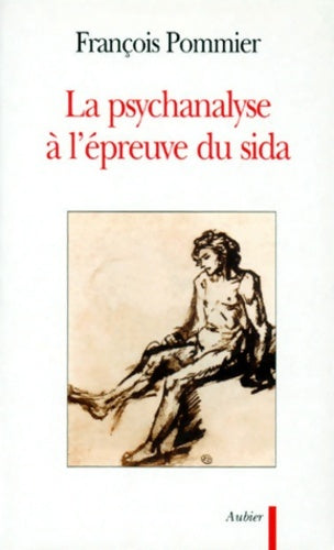 Livrenpoche : La psychanalyse à l'épreuve du sida - François Pommier - Livre