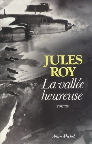 Livrenpoche : La vallée heureuse - Jules Roy - Livre