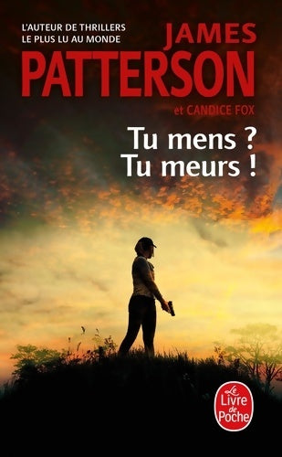 Livrenpoche : Tu mens ? Tu meurs ! - James Patterson, Candice Fox - Livre