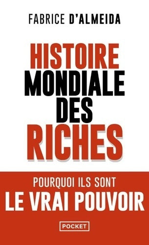Livrenpoche : Histoire mondiale des riches - Fabrice D'Almeida - Livre
