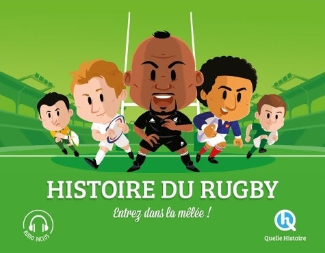 Livrenpoche : Histoire du rugby : Entrez dans la mêlée ! - Julie GouazÉ - Livre
