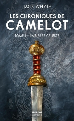 Livrenpoche : Les Chroniques de Camelot T1 : La Pierre céleste - Jack Whyte - Livre