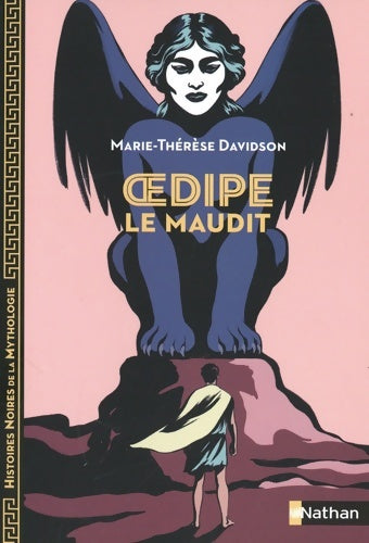 Livrenpoche : Oedipe le Maudit - Histoires Noires de la Mythologie - Dès 12 ans - Marie-Thérèse Davidson - Livre