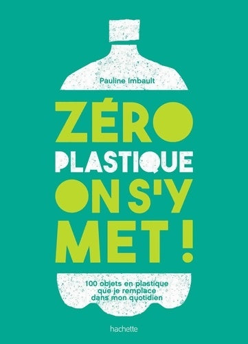 Livrenpoche : Zéro plastique on s'y met! - Pauline Imbault - Livre