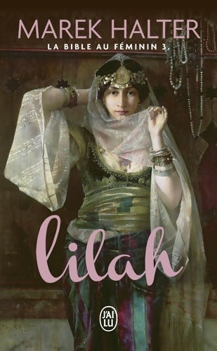 Livrenpoche : La Bible au féminin 3 : Lilah - Marek Halter - Livre