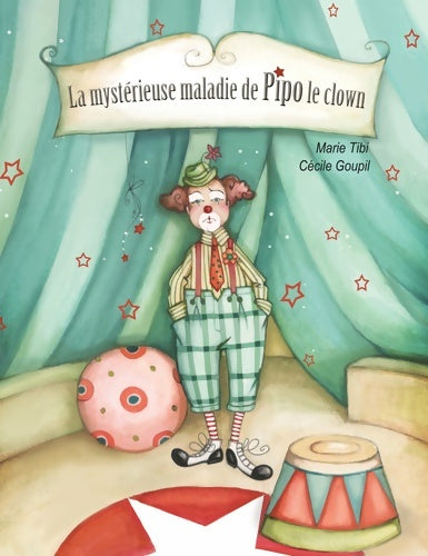 Livrenpoche : La mystérieuse maladie de Pipo le clown - Marie Tibi - Livre