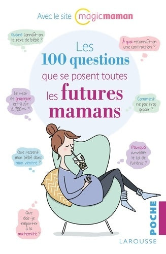 Livrenpoche : Les 100 questions que se posent toutes les futures mamans - Magicmaman - Livre