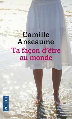 Livrenpoche : Ta façon d'être au monde - Camille Anseaume - Livre