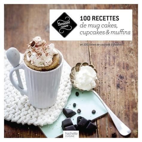 Livrenpoche : 100 recettes de mug cakes cupcakes et muffins : Et 100 listes de courses à flasher ! - Hachette Pratique - Livre