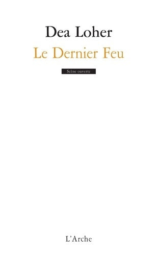 Livrenpoche : Le Dernier Feu - Dea Loher - Livre