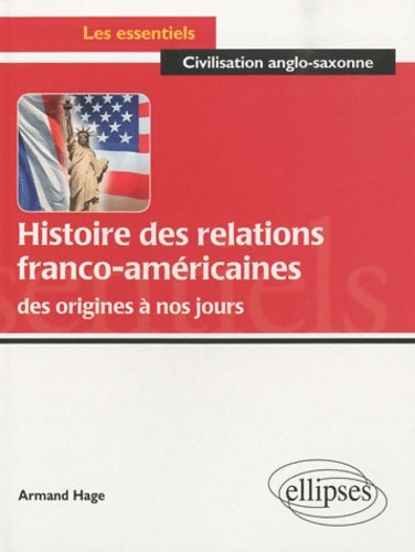 Livrenpoche : Histoire des relations franco-américaines : Des origines à nos jours - Armand Hage - Livre