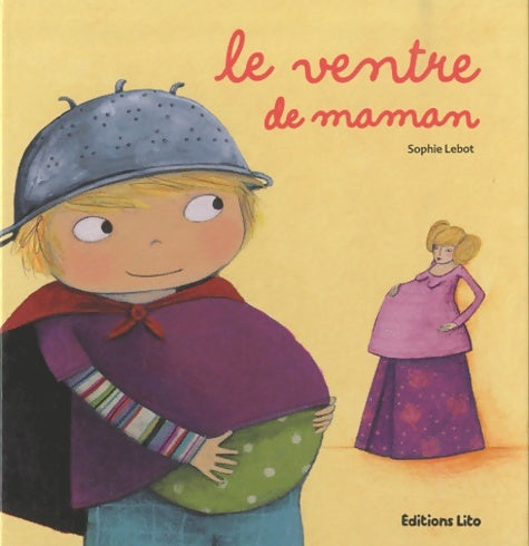 Livrenpoche : Le ventre de maman - De 3 à 6 ans - Sophie Lebot - Livre