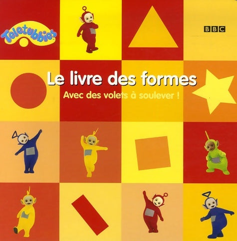 Livrenpoche : Le livre des formes : Avec des volets à soulever ! - Bbc - Livre