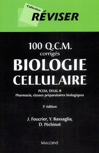 Livrenpoche : 100 Q. C. M. : Biologie cellulaire  : PCEM DEUG B - Pharmacie classes préparatoires biologiques - J. Foucrier - Livre