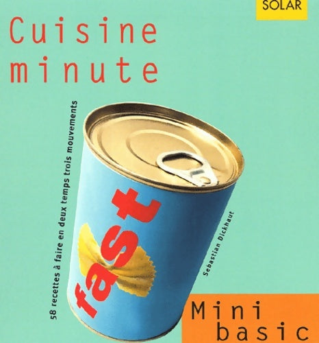 Livrenpoche : Cuisine Minute. 58 Recettes A Faire En Deux Temps Trois Mouvements - Sebastian Dickhaut - Livre