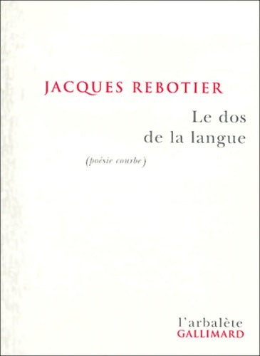 Livrenpoche : Le dos de la langue : - Jacques Rebotier - Livre