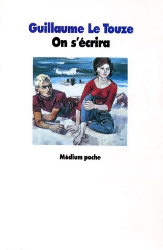 Livrenpoche : on s ecrira - Le Touze Guillaume - Livre