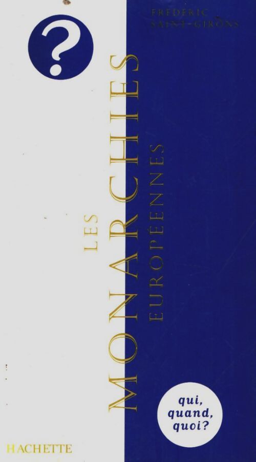 Livrenpoche : Les monarchies européennes : La démocratie avec ou sans faste - Frédéric Saint-Girons - Livre