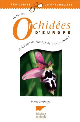Livrenpoche : Guide des orchidées d'Europe d'Afrique du Nord et du Proche-Orient - Pierre Delforge - Livre
