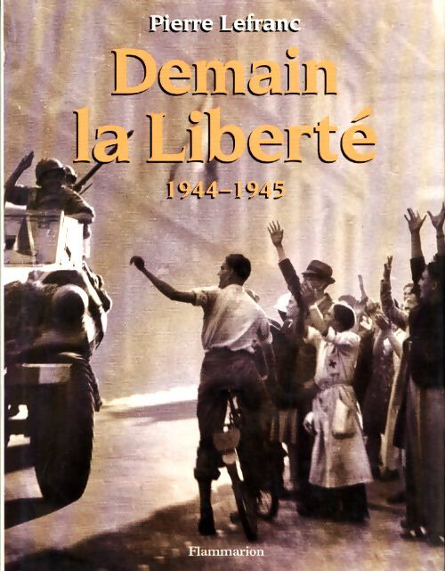 Livrenpoche : Demain la liberté - Pierre Lefranc - Livre