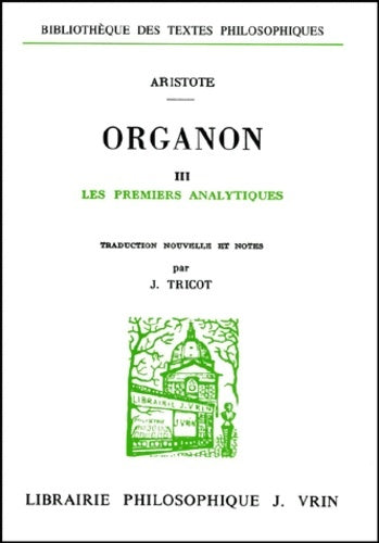 Livrenpoche : Organon Tome III : Les premiers analytiques - Aristote - Livre