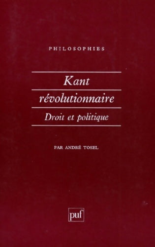 Livrenpoche : Kant révolutionnaire : Droit et politique - André Tosel - Livre