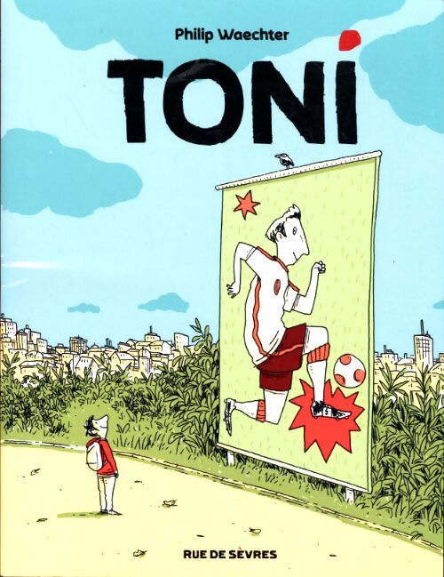 Livrenpoche : Toni - Philip Waechter - Livre