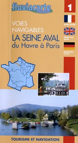 Livrenpoche : La Seine aval du Havre à Paris : Les voies navigables - Editions De L'Ecluse - Livre