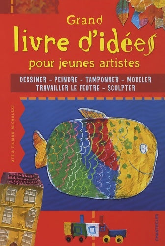 Livrenpoche : Grand livre d'idées pour jeunes artistes - Ute Michalski - Livre