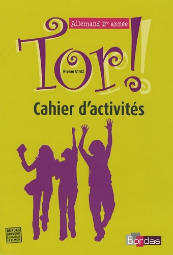 Livrenpoche : Tor ! Allemand 1re année - Niveau A1/A2 - Cahier d'activités - Laetitia Degryse - Livre