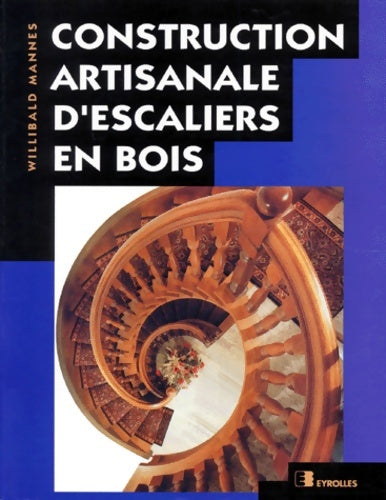 Livrenpoche : Construction artisanale d'escaliers en bois - Willibald Mannes - Livre