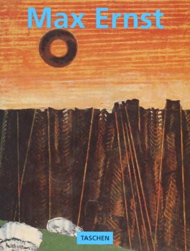 Max Ernst. 1891-1976 Au-Dela De La Peinture - Ulrich Bischoff - Livre