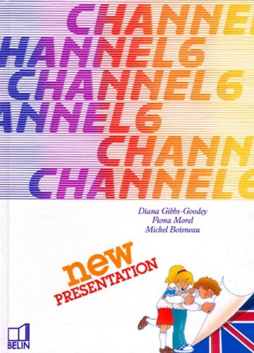 Livrenpoche : Channel 6e : Livre de l'élève - Diana Gibbs-Goodey - Livre