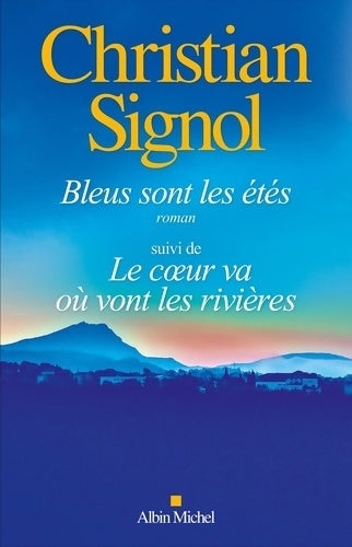 Livrenpoche : Bleus sont les étés  suivi de Le Coeur va où vont les rivières - Christian Signol - Livre