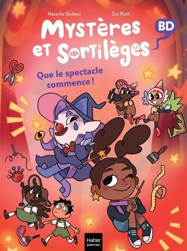 Livrenpoche : Mystères et sortilèges - Que le spectacle commence ! - Natacha Godeau - Livre