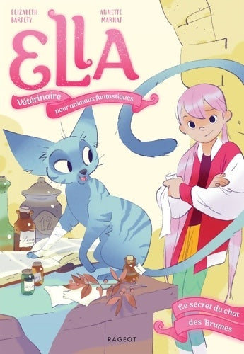 Livrenpoche : Ella vétérinaire pour animaux fantastiques Tome III Le secret du chat des Brumes - Elizabeth Barfety - Livre