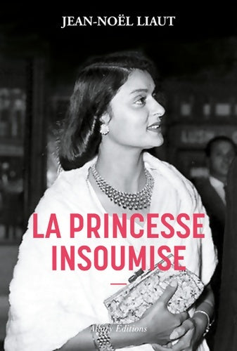 Livrenpoche : La princesse insoumise - Jean-Noël Liaut - Livre