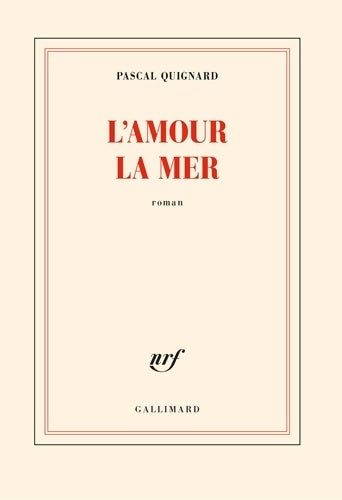 Livrenpoche : L'amour la mer - Pascal Quignard - Livre