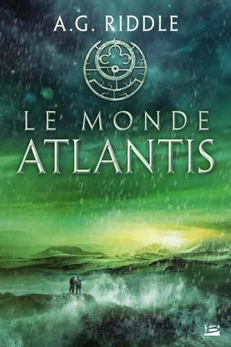 Livrenpoche : La Trilogie Atlantis T3 : Le Monde Atlantis - A. G. Riddle - Livre
