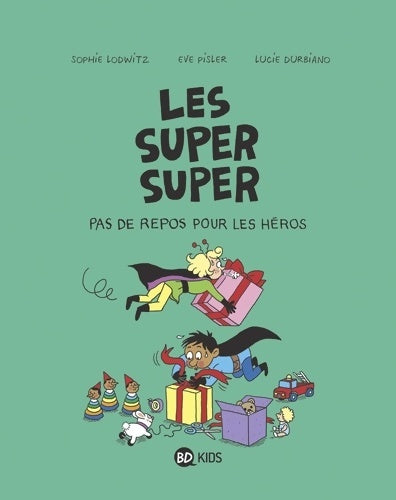 Livrenpoche : Les Super Super Tome VI : Pas de repos pour les héros - Sophie LODWITZ - Livre