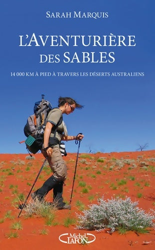 Livrenpoche : L'aventurière des sables - 14 000 kilomètres à pied à travers les déserts australiens - Sarah Marquis - Livre