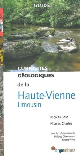 Livrenpoche : Limousin  : Curiosités géologiques - Nicolas Bost - Livre
