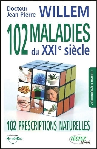 Livrenpoche : 102 maladies du XXIè siècle - 102 prescriptions naturelles - Jean-Pierre Willem - Livre