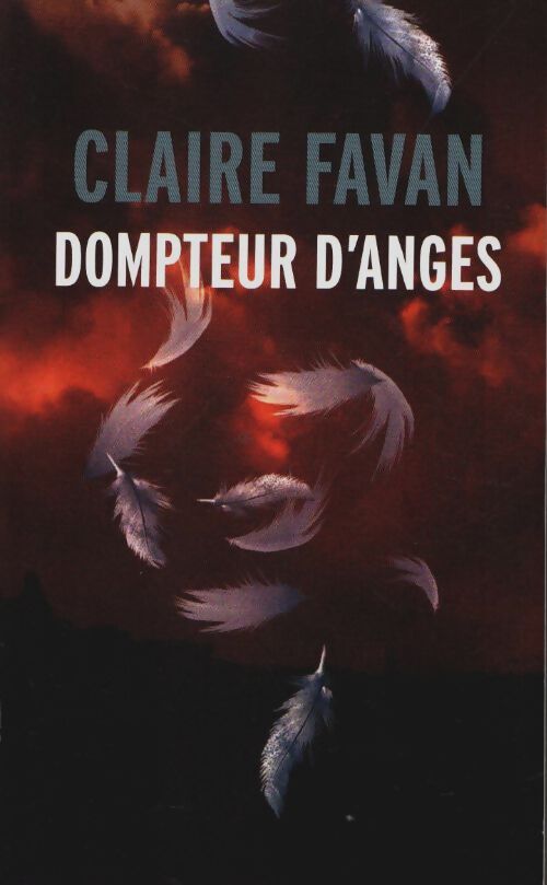 Livrenpoche : Dompteur d'anges - Claire Favan - Livre